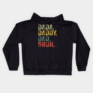 Dada Daddy Dad Bruh Fathers Day Dad Kids Hoodie